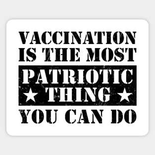 Vaccination Is The Most Patriotic Thing You Can Do - Joe Biden Magnet